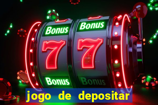 jogo de depositar 5 reais